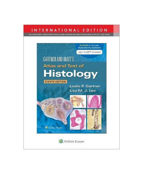 Gartner & Hiatt`s Atlas and Text of HistologyEighth edition, International Edition